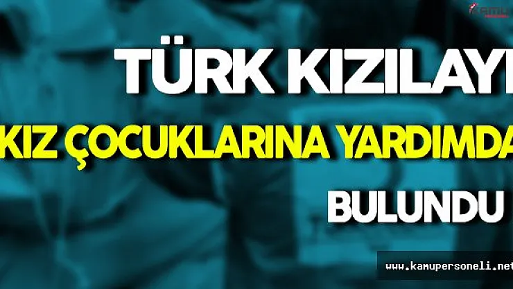 Türk Kızılayından Kız Çocuklarına Yardım