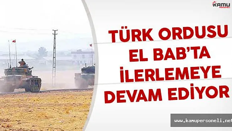 Türk Ordusu El Bab'ta İlerlemeye Devam Ediyor