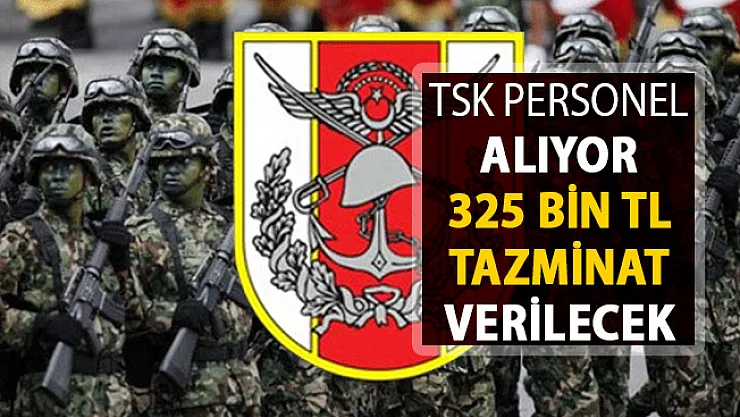 Türk Silahlı Kuvvetlerine (TSK) Personel Alımı Yapacak ! 325 Bin TL Tazminat Verilecek