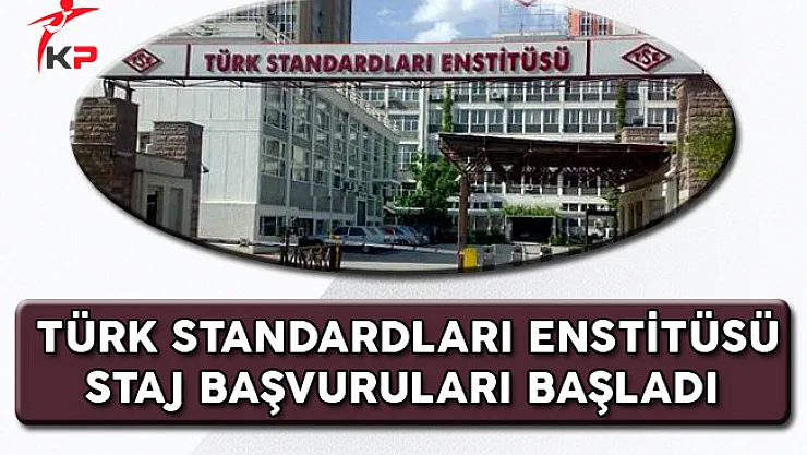 Türk Standardları Enstitüsü (TSE) 2017-2018 Staj Başvuruları Başladı