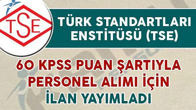 Türk Standartları Enstitüsü (TSE) Personel Alım İlanı Yayımladı