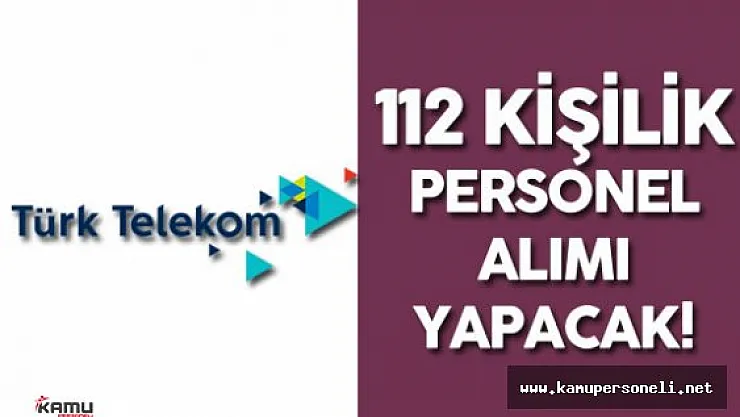 Türk Telekom 112 Personel Alımı için İlan Verdi