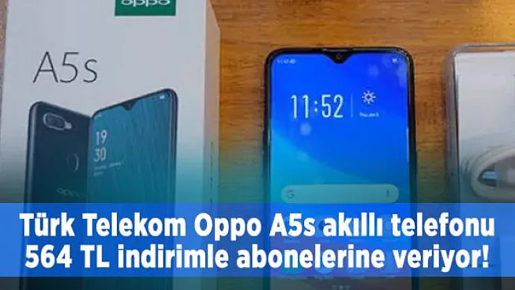 Türk Telekom Oppo A5s akıllı telefonu 564 TL indirimle abonelerine veriyor!