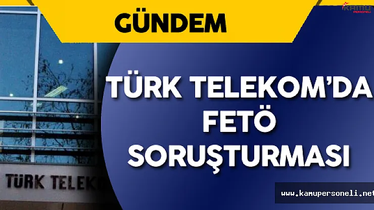 Türk Telekom'da FETÖ Operasyonu : 53 Kişi Gözaltında