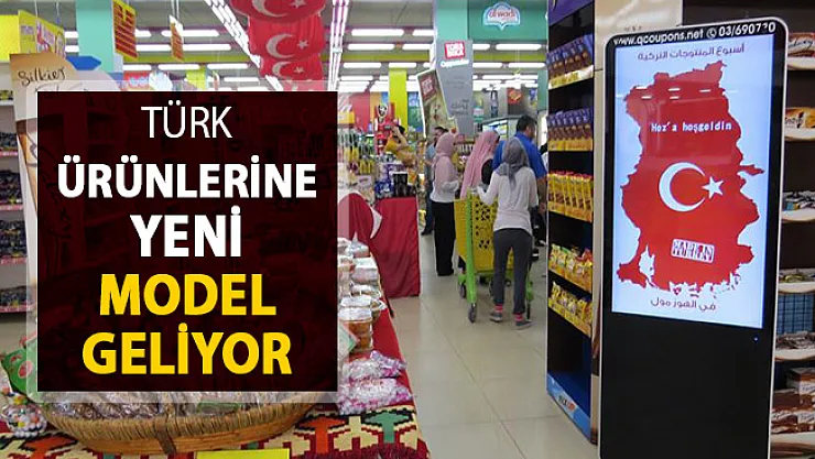 Türk Ürünlerine Yeni Model Geliyor !