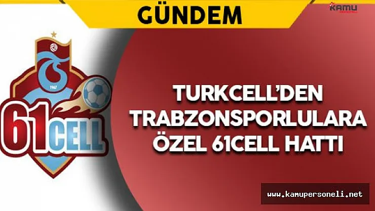 Turkcell'den Trabzonsporlulara Özel Hat