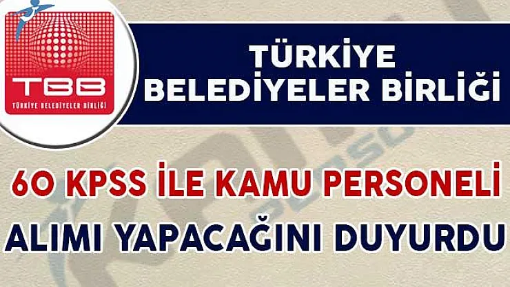 Türkiye Belediyeler Birliği Kamu Personeli Alım İlanı Yayımladı