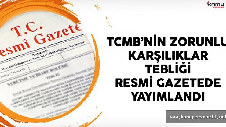 Türkiye Cumhuriyeti Merkez Bankasının Zorunlu Karşılıklar Tebliği Resmi Gazetede Yayımlandı