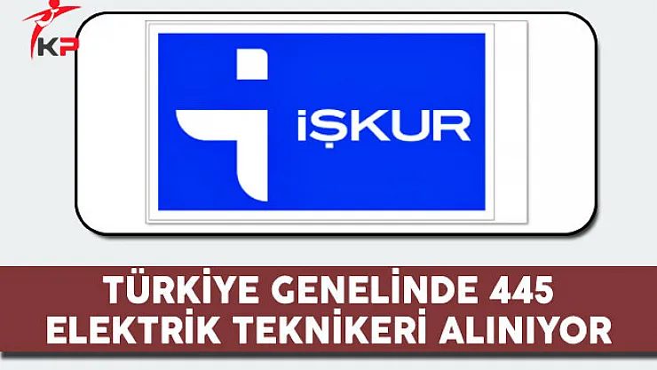 Türkiye Genelinde 445 Elektrik Teknikeri Alınıyor