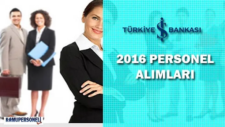 Türkiye İş Bankası Çok Sayıda Personel Alıyor