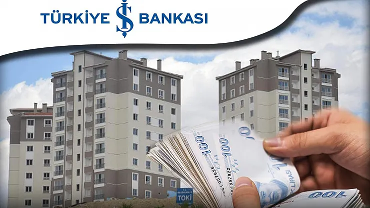 Türkiye İş Bankası'nın fırsatları gün yüzüne çıktı emlakçılara gerek kalmadı: 500 bin TL'den konutlar 600 bin TL'den işyerleri…