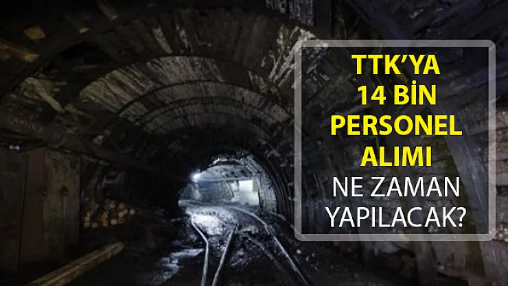 Türkiye Kömür İşletmeleri'ne (TKİ) 14 Bin Personel Alımı Ne Zaman Yapılacak?