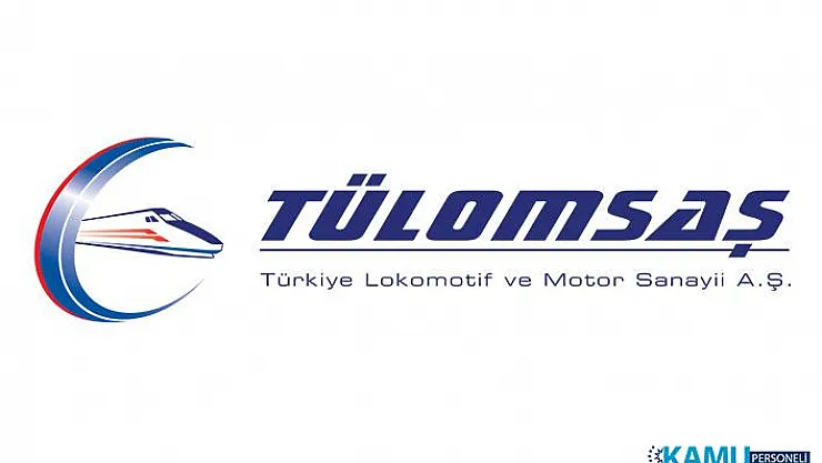 Türkiye Lokomotif ve Motor Sanayii (TÜLOMSAŞ) Kadrolu İşçi Alımında Talep Edilen Evraklar Belli Oldu!
