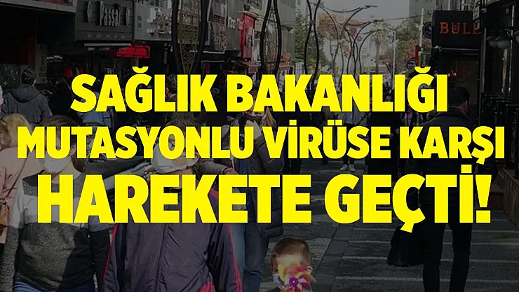 Türkiye mutasyonu için harekete geçildi! Sağlık Bakanlığı ilk adımı attı!