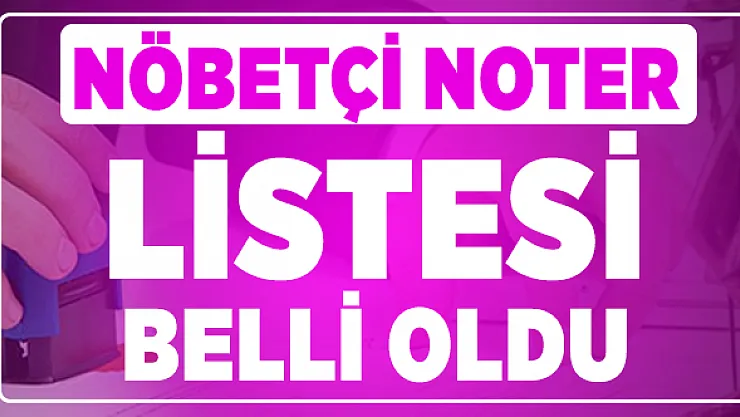 Türkiye Noterler Birliği açıkladı: Nöbetçi noter listesi belli oldu! 19 Ekim Cumartesi açık nöbetçi noterler! 20 Ekim pazar nöbetçi noter sorgulama! İstanbul, Ankara, İzmir
