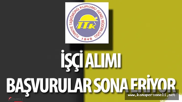 Türkiye Taşkömürü Genel Müdürlüğü İşçi Alımı Başvurular Sona Eriyor