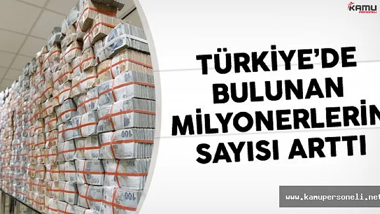 Türkiye'de Bulunan Milyonerlerin Sayısı Arttı