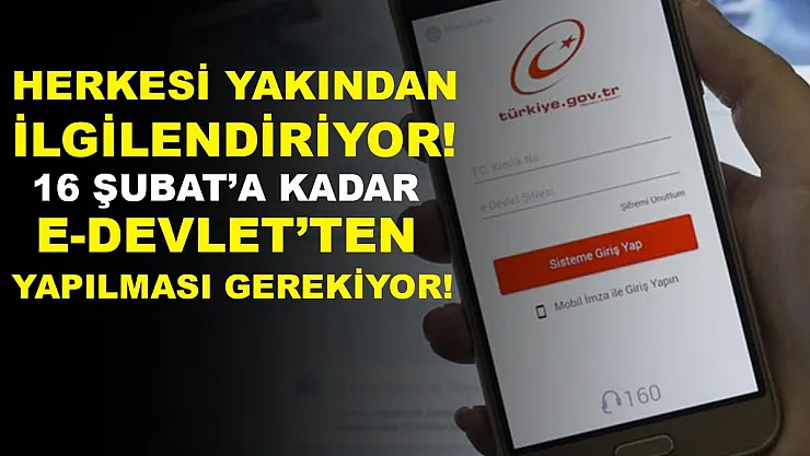 Türkiye'de yaşayan herkesi yakından ilgilendiriyor! 16 Şubat'a kadar E-Devlet'ten yapılması gerekiyor!