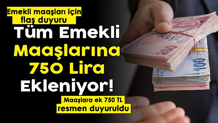 Türkiye'deki tüm emekli maaşlarına 750 lira ekleniyor! Emeklilerin beklediği haber paylaşıldı