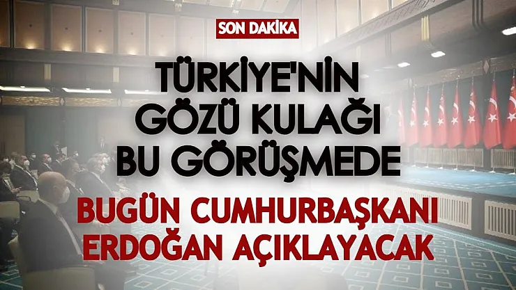 Türkiye'nin gözü kulağı bu görüşmede! Bugün Cumhurbaşkanı Erdoğan açıklayacak: Memura ve emekliye zam...