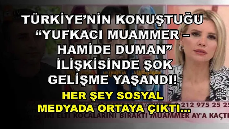 Türkiye'nin konuştuğu 'Yufkacı Muammer – Hamide Duman' ilişkisinde şok gelişme yaşandı! Her şey sosyal medyada ortaya çıktı…