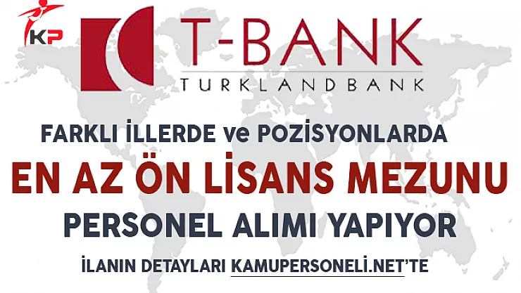 Turklandbank (T-Bank) Kasım Ayı Personel Alım İlanı
