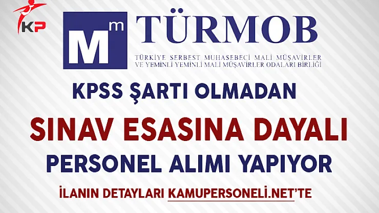 TÜRMOB KPSS Şartsız Memur Alımı Yapıyor