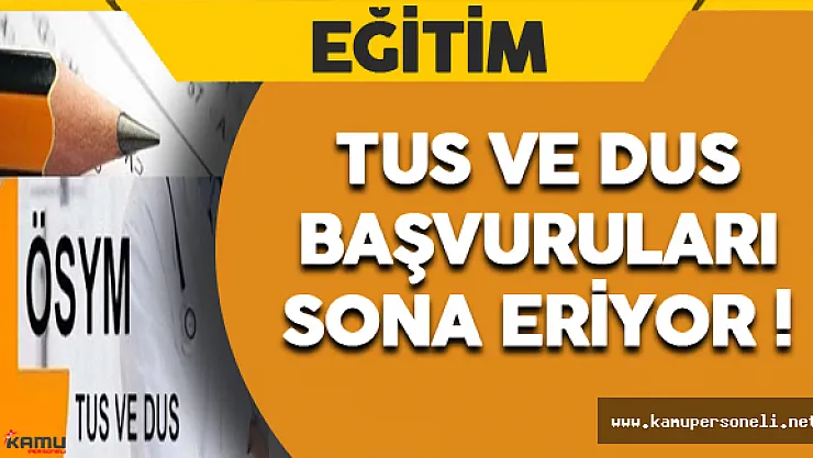 TUS ve DUS Başvuruları Sona Eriyor !