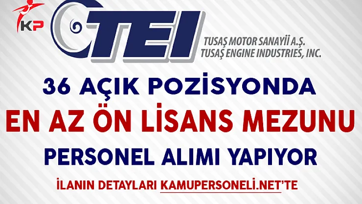 TUSAŞ Aralık Ayında 36 Pozisyonda Personel Alımı Yapıyor