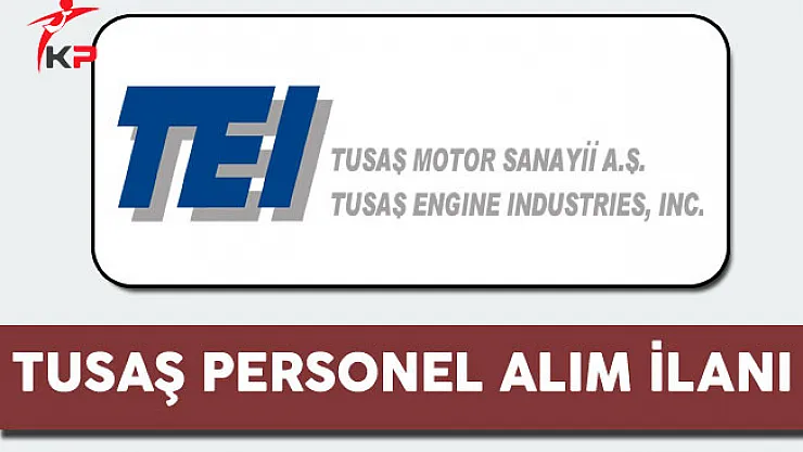 TUSAŞ Personel Alım İlanı