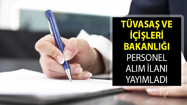 TÜVASAŞ ve İçişleri Bakanlığı Personel Alım İlanı Yayımladı! DPB Memur Personel Alım İlanları