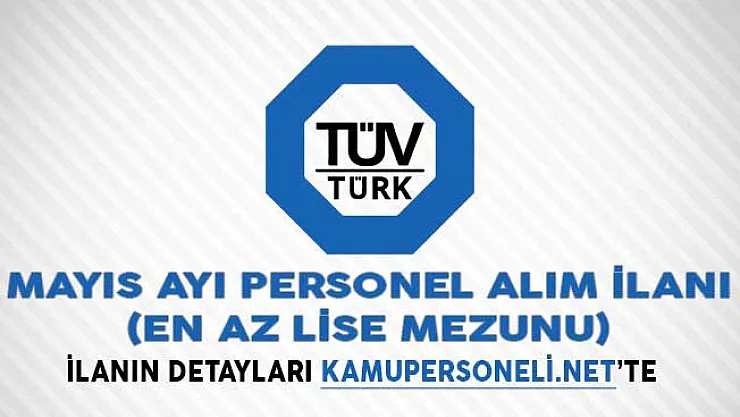 TÜVTÜRK Mayıs Ayı Personel Alım İlanı (En Az Lise Mezunu)
