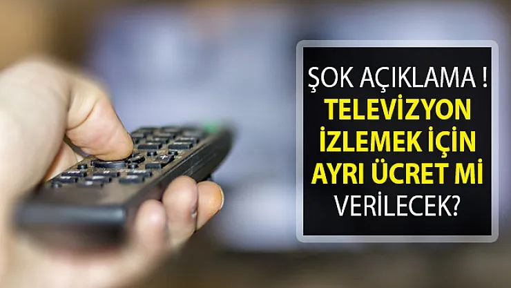 TV Yayınları Ücretli Mi Oluyor? Televizyon İzlemek İçin Ayrı Ücret Mi Verilecek?