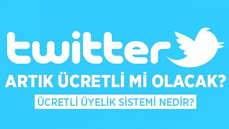 Twitter ücretli mi olacak? Ücretli üyelik sistemi geliyor!