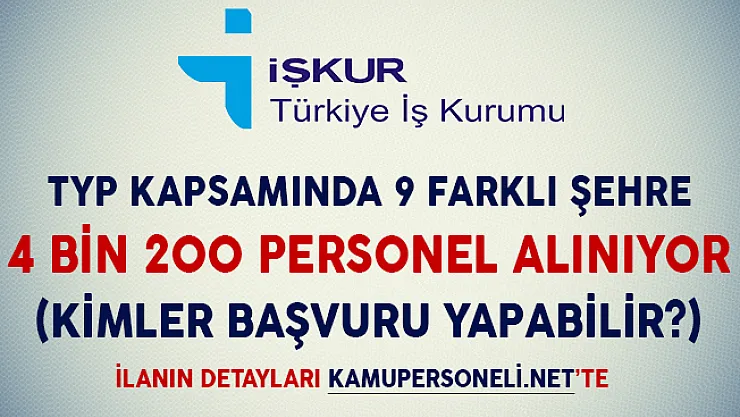 TYP Kapsamında 9 Şehre 4 Bin 200 Personel Alımı Yapılıyor (Kimler Başvuru Yapabilir?)