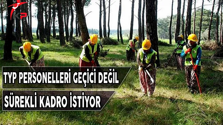 TYP Personeli Geçici Değil Sürekli Kadro İstiyor
