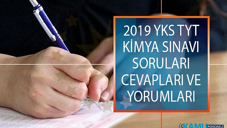 TYT Kimya Sınavı Soruları, Cevapları ve Yorumları 15 Haziran 2019 YKS ÖSYM