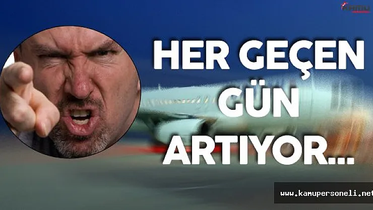 Uçaklardaki Agresif Vaka Sayısı Günden Güne Artıyor