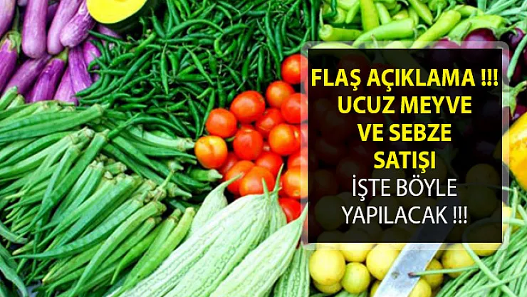 Ucuz Meyve ve Sebze Satışı Nasıl Olacak? Açıklama Geldi!