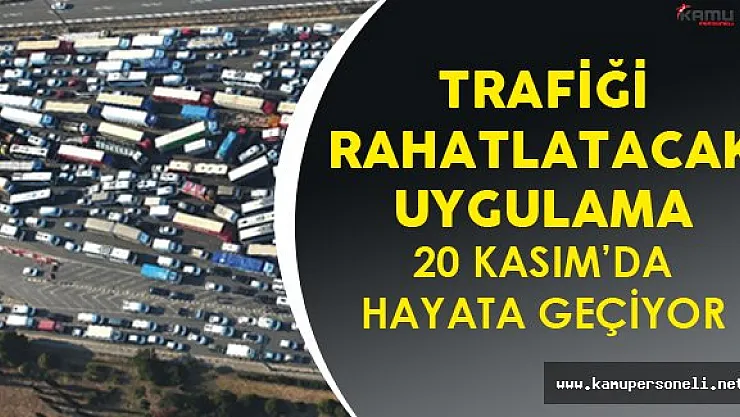 Ulaştırma Bakanı Müjdeledi ! Trafik Yüzde 30 Azalacak!