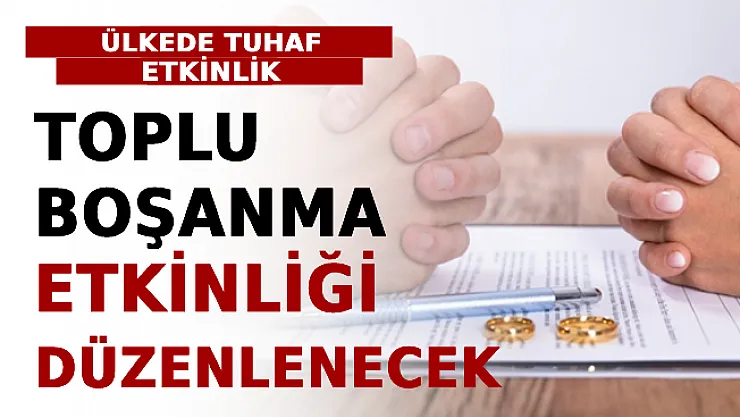 Ülkede Tuhaf Etkinlik! Toplu Boşanma Etkinliği Düzenlenecek