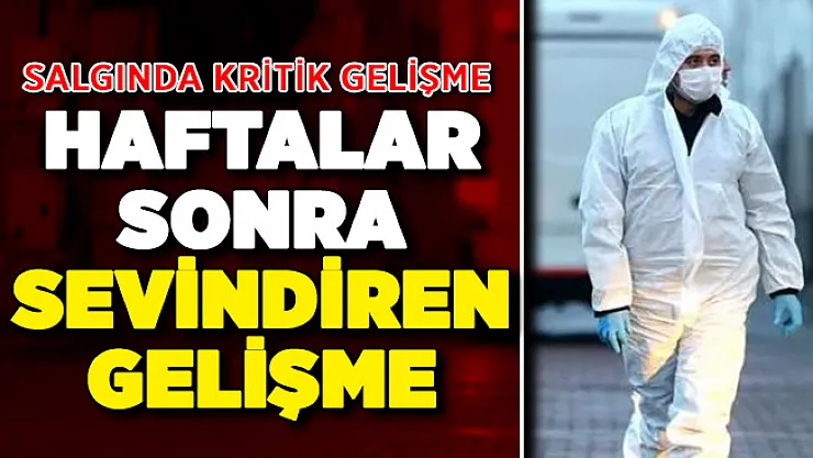 Ülkemizdeki Corona Virüsü Salgınında Haftalar Sonra Sevindiren Haber