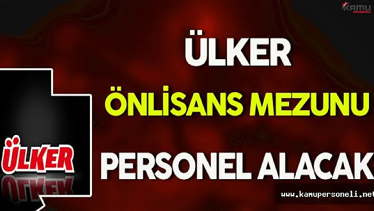 Ülker Önlisans Mezunu Personel Alımı Yapacak