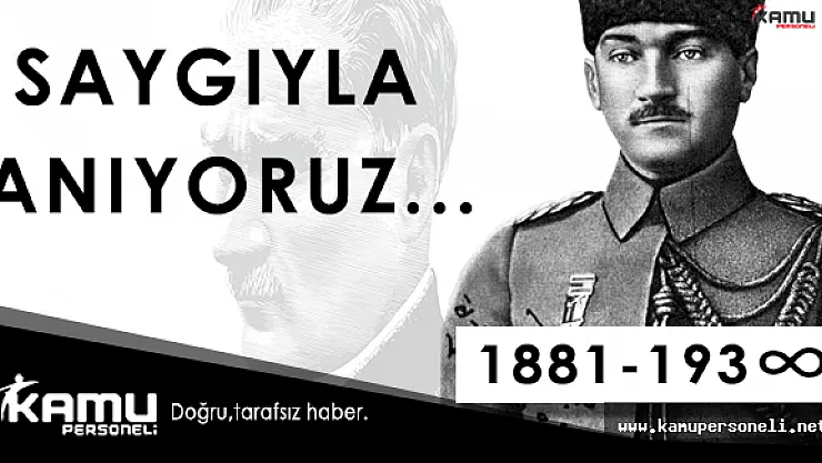Ulu Önder Mustafa Kemal Atatürk'ü Anıyoruz
