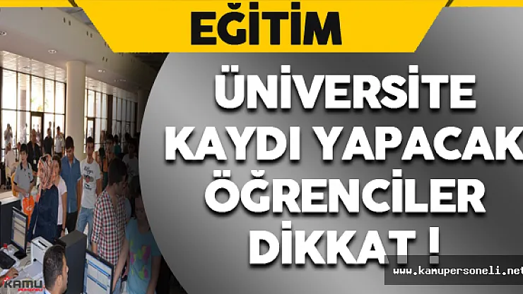 Üniversite Kaydı Yapacak Öğrenciler Dikkat ! İşte Gereken Belgeler