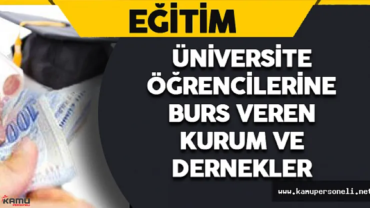 Üniversite Öğrencilerine Burs Veren Kurum ve Dernekler