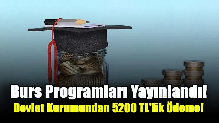 Üniversite öğrencilerinin dikkatine: Yeni dönem için başvuruda bulunabileceğiniz burs programları yayınlandı! Devlet kurumundan 5200 TL'lik ödeme!
