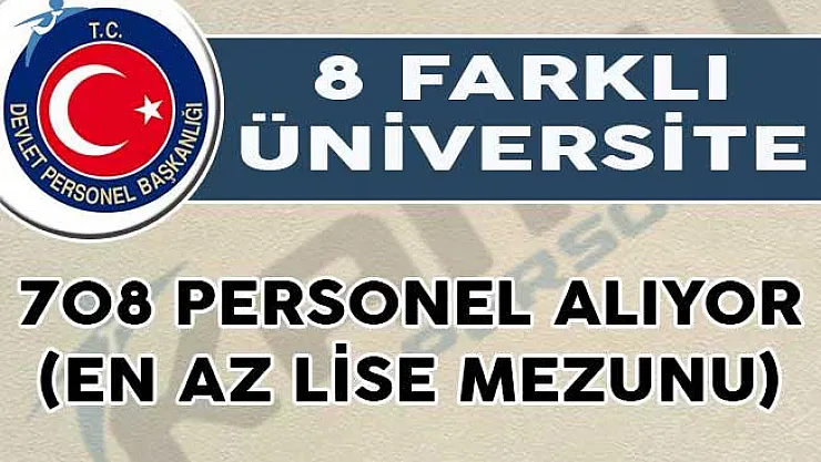 Üniversiteler 708 Personel Alıyor (En Az Lise Mezunu)