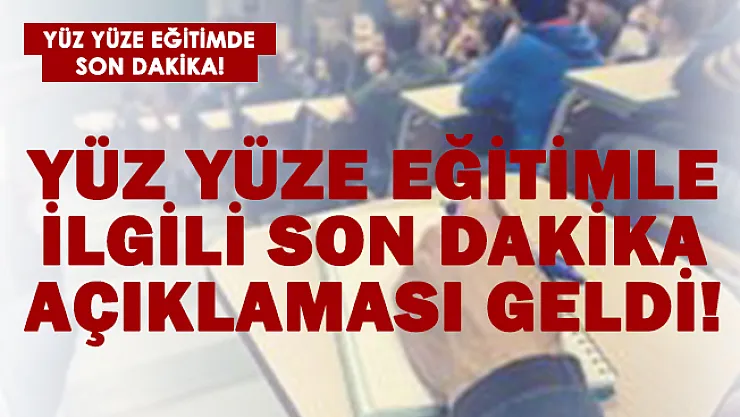 Üniversitelerde yüz yüze eğitime ilişkin son dakika açıklaması!
