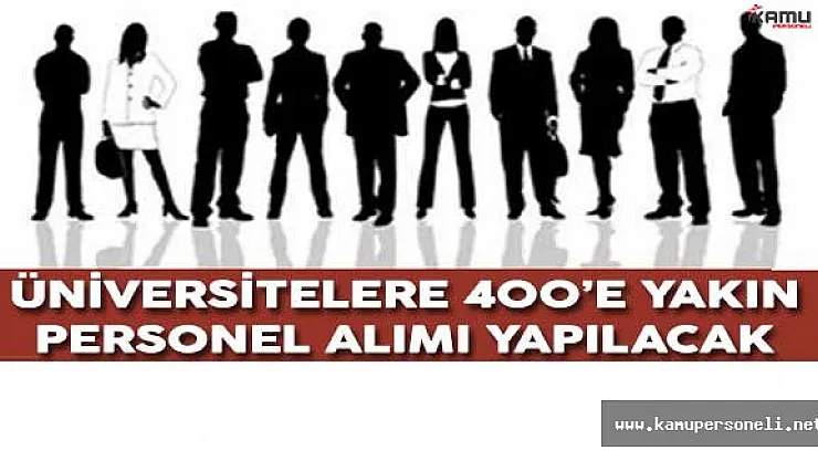Üniversitelere 400'e Yakın Personel Alımı Yapılıyor